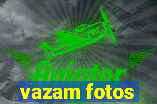 vazam fotos